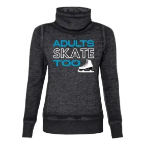 Adults Skate Too Cowl Neck Sweatshirt