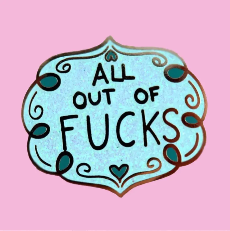 All Out of F**ks Lapel Pin