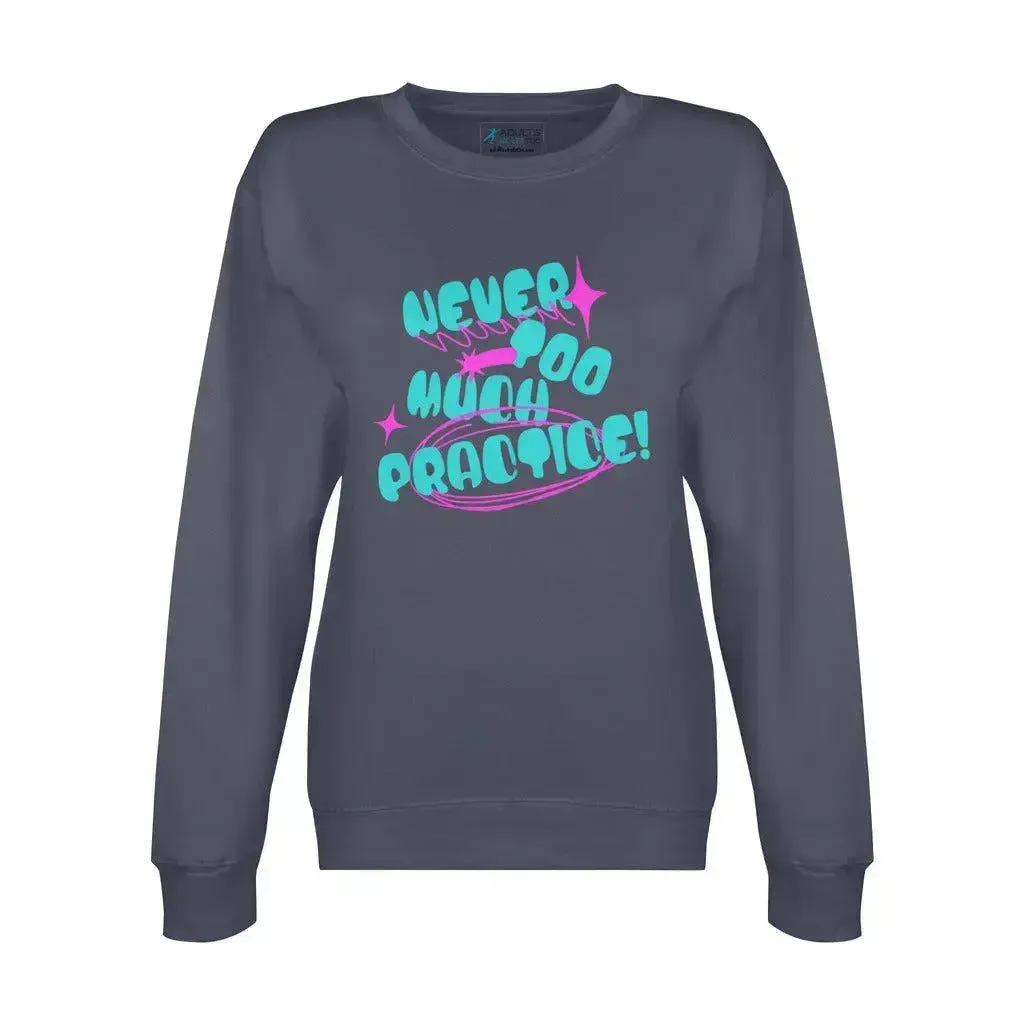 Never Too Much Practice Unisex Premium Crewneck Sweatshirt